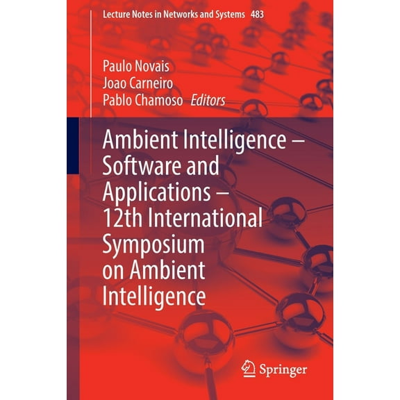 Lecture Notes in Networks and Systems Ambient Intelligence - Software and Applications - 12th International Symposium on Ambient Intelligence, Book 483, (Paperback)