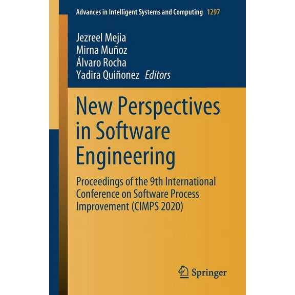 Advances in Intelligent Systems and Comp New Perspectives in Software Engineering: Proceedings of the 9th International Conference on Software Process Improvemen, Book 1297, (Paperback)