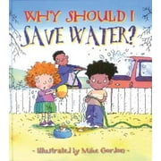 Why Should I Save Water?, Pre-Owned (Paperback)