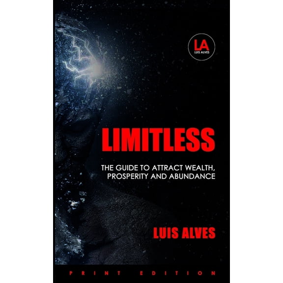 Limitless: The Guide To Attract Wealth, Prosperity And Abundance, (Paperback)