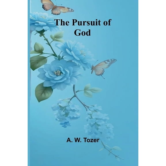 The Pursuit of God, (Paperback)