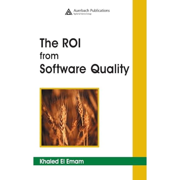 Pre-Owned The Roi from Software Quality (Hardcover) 0849332982 9780849332982