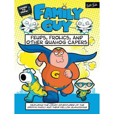 Learn To Draw Family Guy Feuds Frolics And Other Quahog