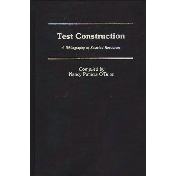 Test Construction: A Bibliography of Selected Resources, (Hardcover)
