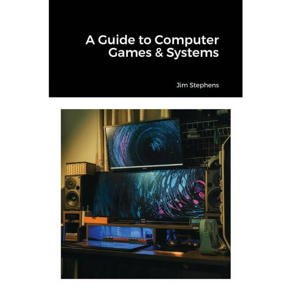 A Guide to Computer Games & Systems, (Paperback)