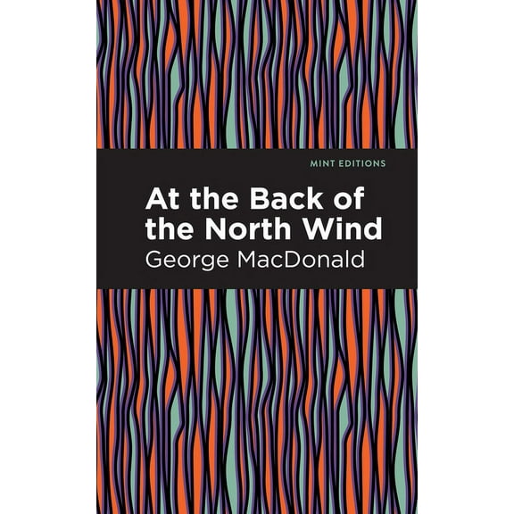 Mint Editions (the Children's Library) At the Back of the North Wind, (Paperback)