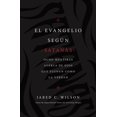 thumbnail image 1 of Pre-Owned El Evangelio Según Satanás: Ocho Mentiras Acerca de Dios Que Suenan Como La Verdad (Paperback) 1400218764 9781400218769, 1 of 1