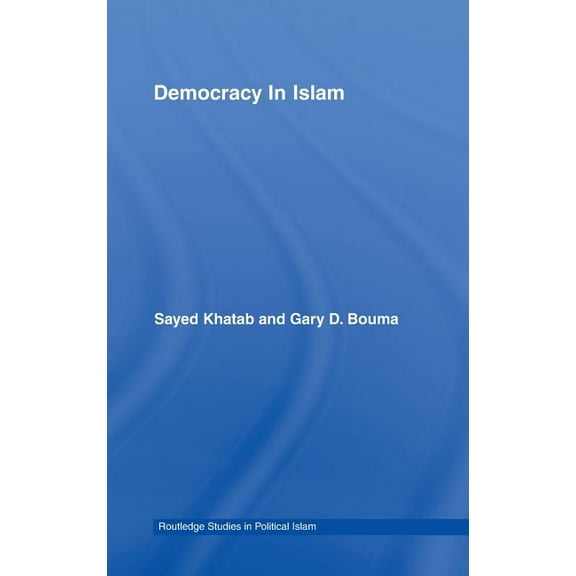 Routledge Studies in Political Islam Democracy In Islam, Book 05, (Hardcover)