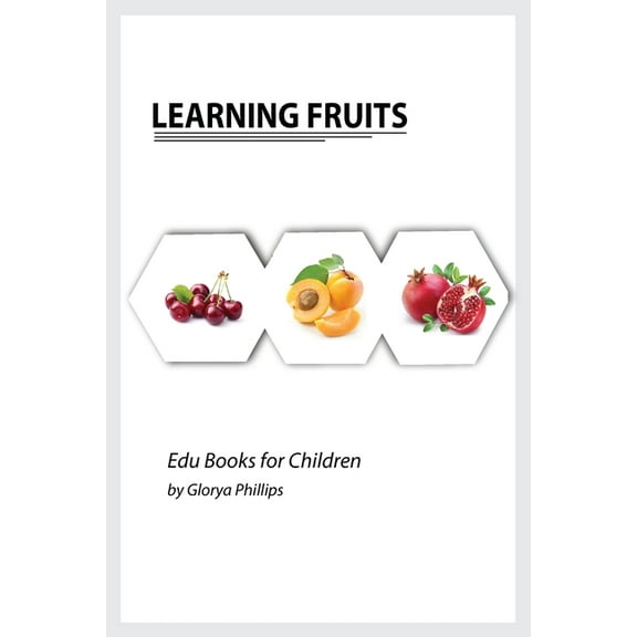Edu Books for Children Learning Fruits: Montessori fruits book, bits of intelligence for baby and toddler, children's book, learning resources., (Paperback)