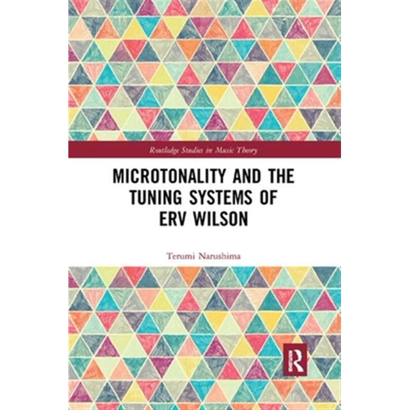 Pre-Owned Routledge Studies in Music Theory Microtonality and the Tuning Systems of Erv Wilson, (Paperback)