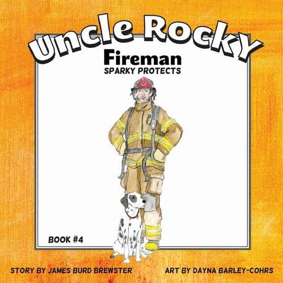 Uncle Rocky, Fireman #4 Sparky Protects, (Paperback)