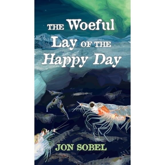 The Woeful Lay of the Happy Day, (Hardcover)