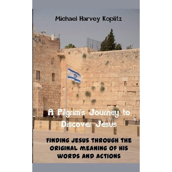 A Pilgrams' Journey to Discovering Jesus, (Paperback)