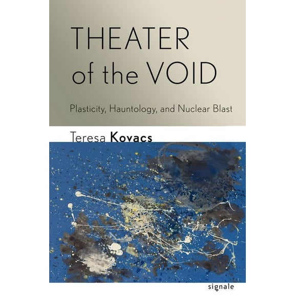 Signale: Modern German Letters, Cultures Theater of the Void: Plasticity, Hauntology, and Nuclear Blast, (Hardcover)