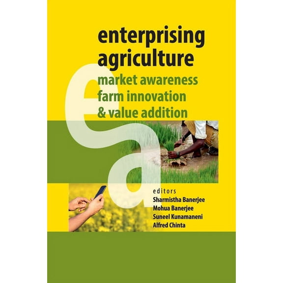 Enterprising Agriculture : Market Awareness, Farm Innovation & Value Addition (Paperback)