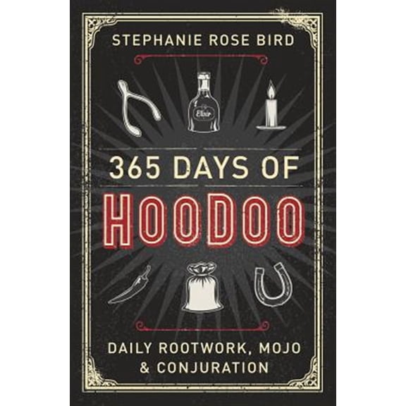 Pre-Owned 365 Days of Hoodoo: Daily Rootwork, Mojo, and Conjuration Paperback
