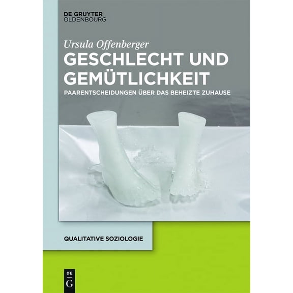 Qualitative Soziologie Geschlecht und GemÃ¼tlichkeit, Book 21, (Hardcover)