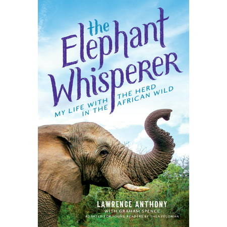 The Elephant Whisperer (Young Readers Adaptation) : My Life with the Herd in the African Wild
