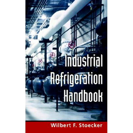 Industrial Refrigeration Handbook (Best Handbook For Mechanical Engineering)