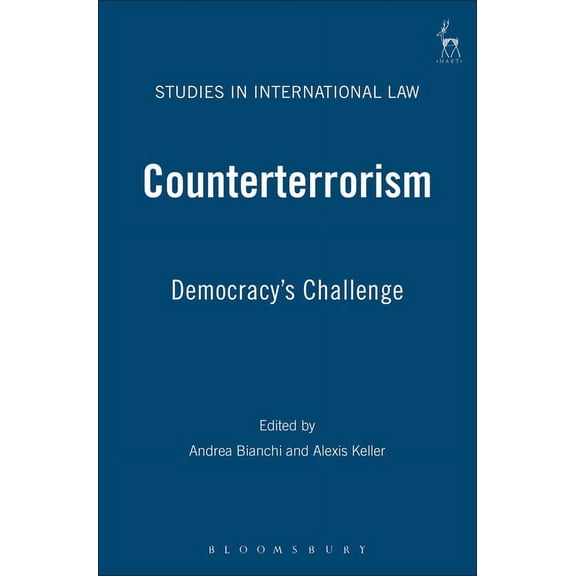 Studies in International Law Counterterrorism: Democracy's Challenge, Book 20, (Hardcover)