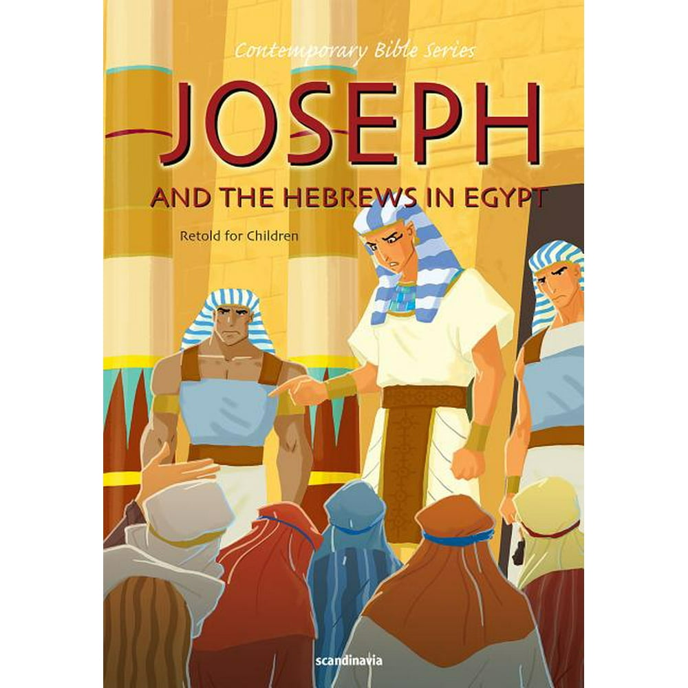 Contemporary Bibles: Joseph and the Hebrews in Egypt, Retold (Hardcover ...