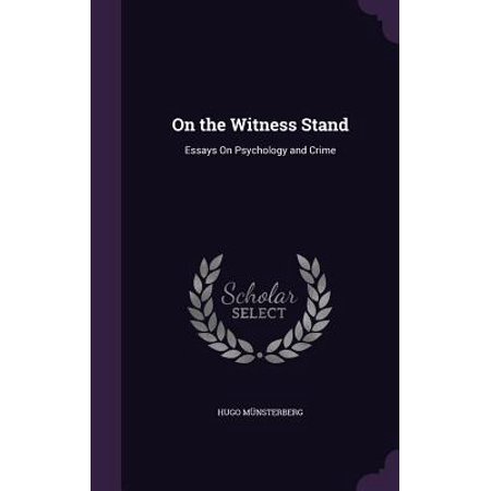 Catcher In The Rye Essay Thesis On The Witness Stand Essays On Psychology And Crime Thesis Statement Descriptive Essay also Mental Health Essays On The Witness Stand Essays On Psychology And Crime Walmartcom Examples Of Essays For High School