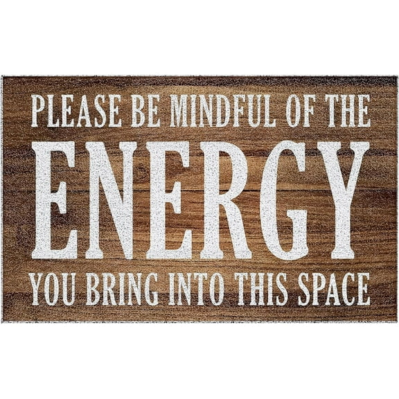 Please Be Mindful of The Energy You Bring into This Space Mats for Front Door Entry Front Porch Doormat Non-Slip Carpet Rugs Floor Mat Decorative for Home Bathroom Kitchen Indoor 16x24 Inch