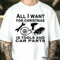 thumbnail image 2 of Mechanic Tools & Car Parts Christmas T-Shirt, All I Want for Christmas Garage Quote Tee, 2 of 5