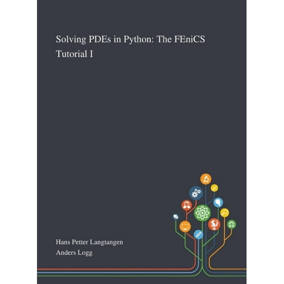 Solving PDEs in Python: The FEniCS Tutorial I (Hardcover)