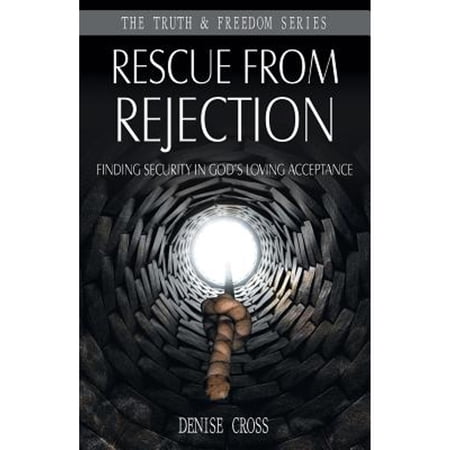 Pre-Owned Rescue from Rejection: Finding Security in God s Loving Acceptance (Paperback) by Denise Cross