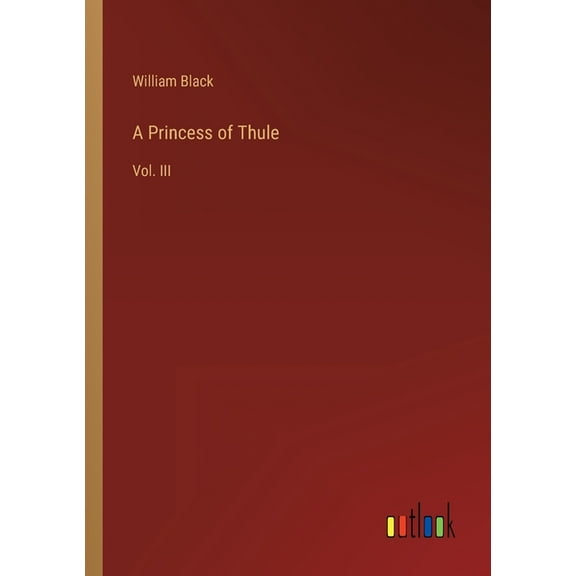 A Princess of Thule : Vol. III (Paperback)
