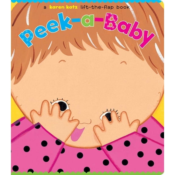 Pre-Owned Peek-A-Baby: A Lift-The-Flap Book (Hardcover) by Karen Katz