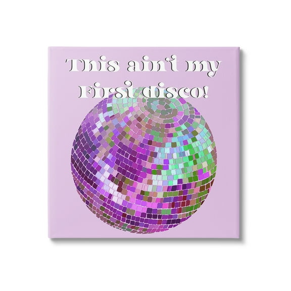Stupell Industries Ain't My First Disco Typography Painting Gallery Wrapped Canvas Art Print Wall Art, 17 x 17