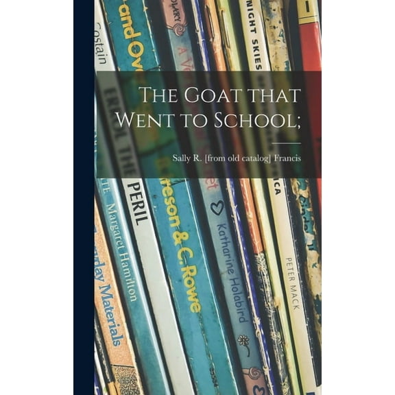 The Goat That Went to School;, (Hardcover)