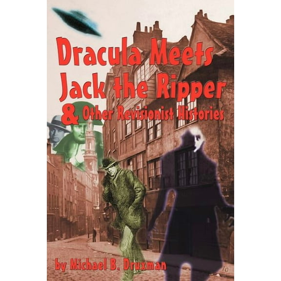 Dracula Meets Jack the Ripper and Other Revisionist Histories, (Paperback)