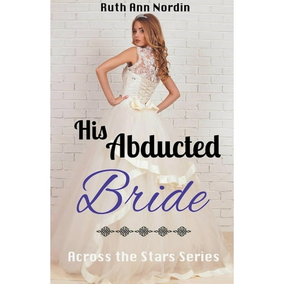Across the Stars His Abducted Bride, Book 3, (Paperback)