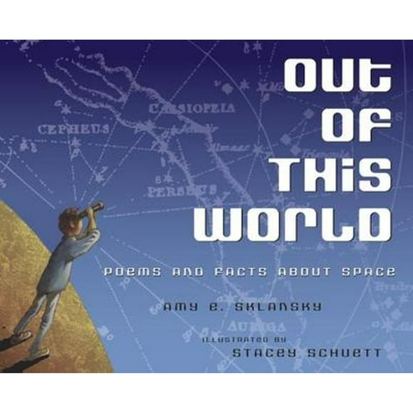Pre-Owned Out of This World: Poems and Facts about Space (Hardcover 9780375864599) by Amy Sklansky