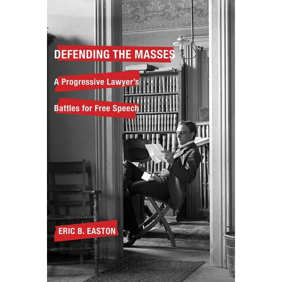 Defending the Masses: A Progressive Lawyer's Battles for Free Speech, (Paperback)