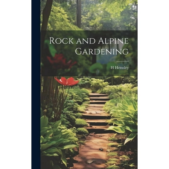 Rock and Alpine Gardening (Hardcover)