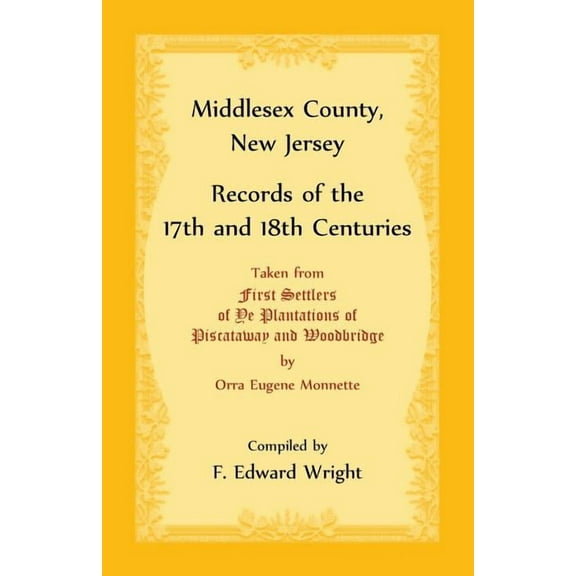 Middlesex County, New Jersey Records of the 17th and 18th Centuries (Paperback)