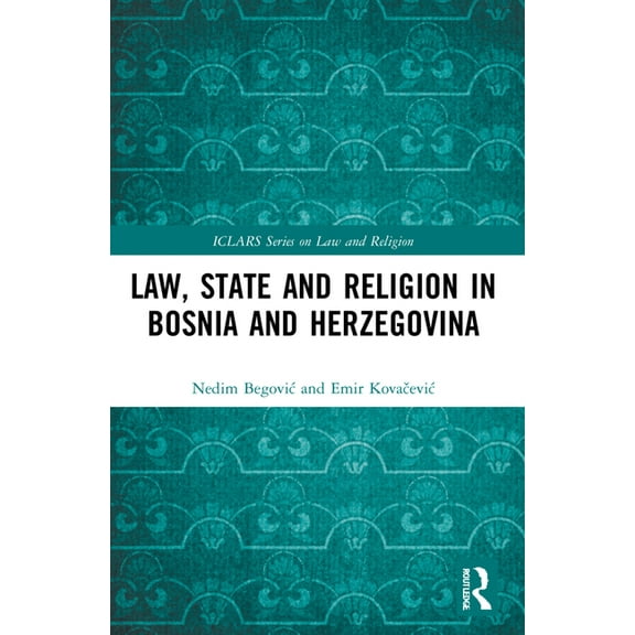 Iclars Law and Religion Law, State and Religion in Bosnia and Herzegovina, (Paperback)