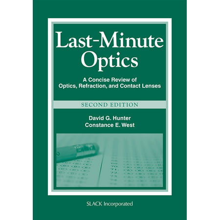 Last-Minute Optics : A Concise Review of Optics, Refraction, and Contact Lenses