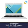 Basic Setup & Support for Chromebooks