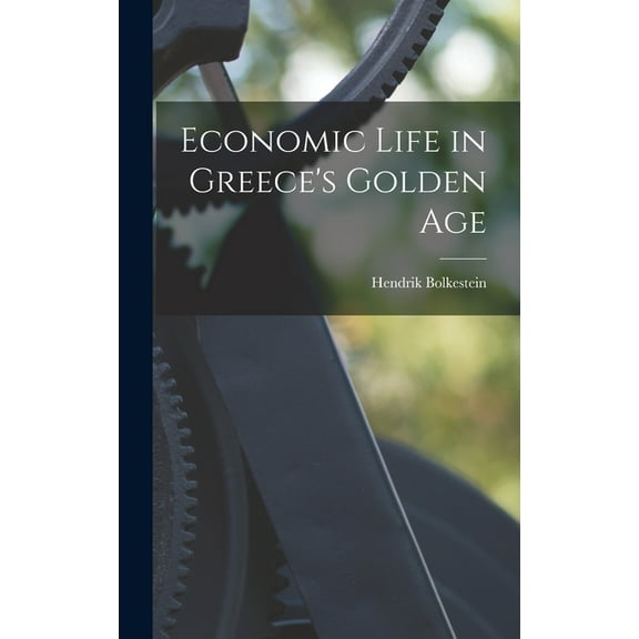 Economic Life in Greece's Golden Age, (Hardcover)