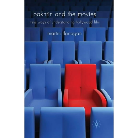 Bakhtin and the Movies: New Ways of Understanding Hollywood Film, (Paperback)