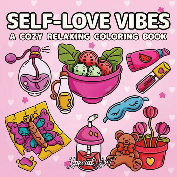 Coloring Books Self-Loves Vibes: A Coloring Book for Adults and Teens with Self-Care Routines, Cute Girls Accessories and Relaxing Hygg, Book 5, (Paperback)