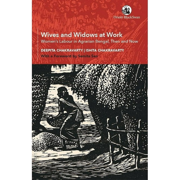 Wives and Widows at Work: Women's Labour in Agrarian Bengal, Then and Now (Paperback)