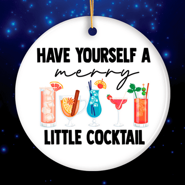 Have Yourself a Merry Little Cocktail Christmas Ornament