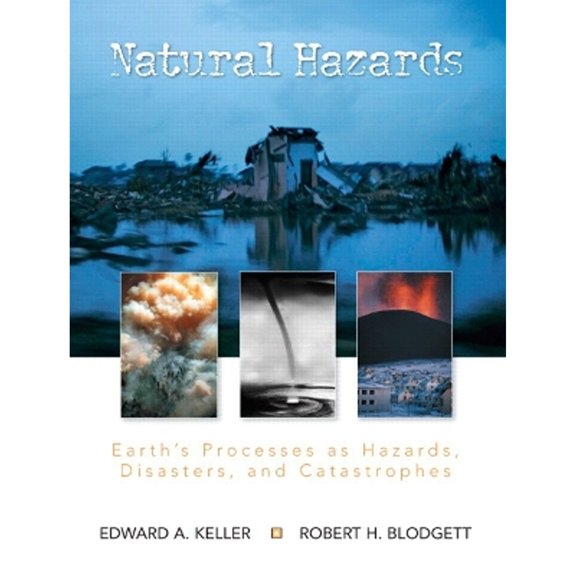 Pre-Owned Natural Hazards: Earth's Processes as Hazards, Disasters, and Catastrophes (Paperback) 0130309575 9780130309570