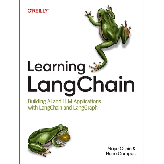 Learning Langchain: Building AI and LLM Applications with Langchain and Langgraph, (Paperback)